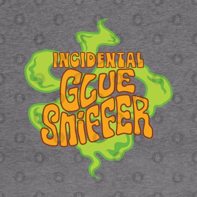 Incidental Glue Sniffer by SprueLife